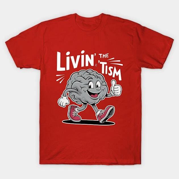 Livin The Tism Made in Australia T-Shirt 4XL
