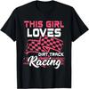 Dieses Mädchen liebt Dirt Track Racing Drag Car Race Fuel Motoren T-Shirt