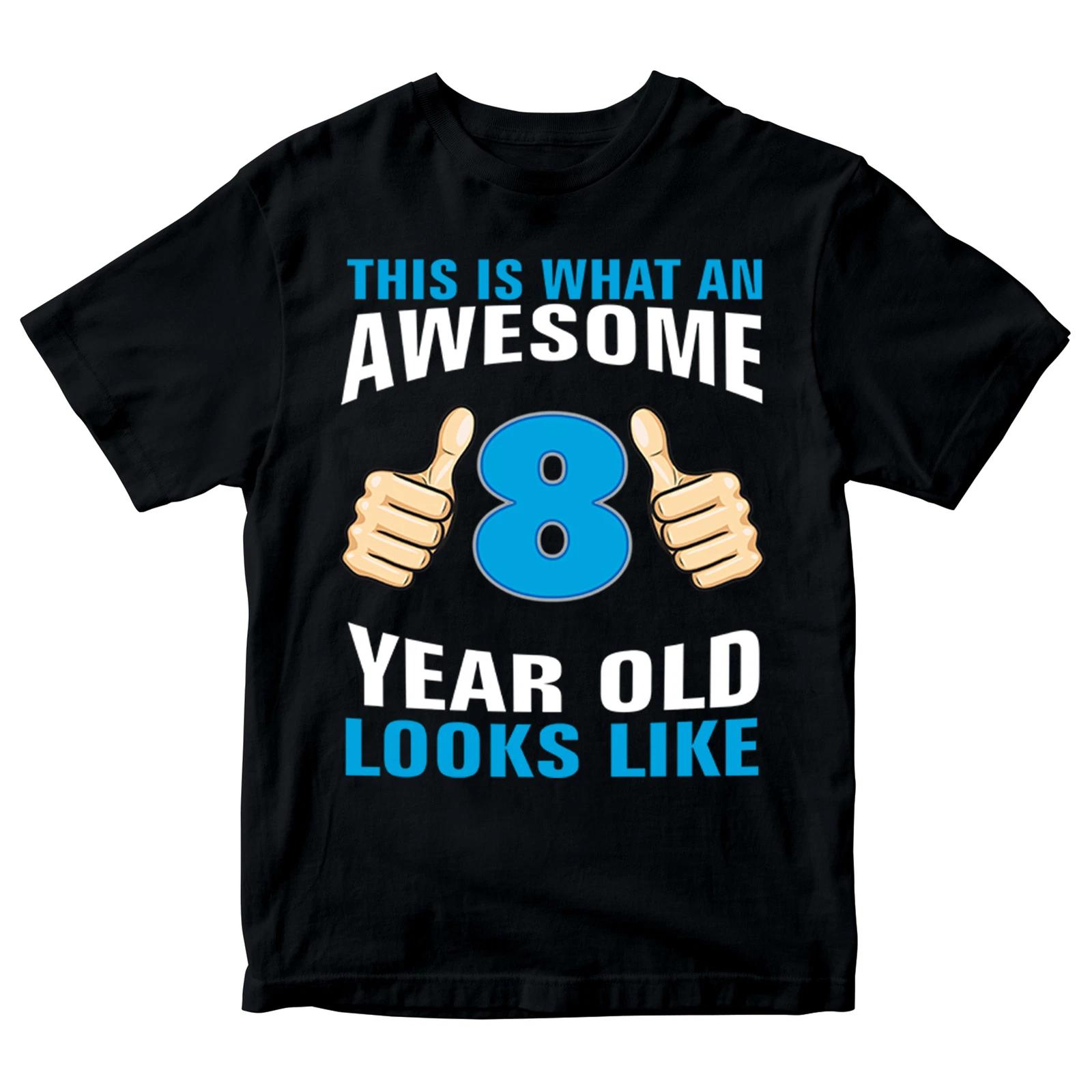

Birthday Gift Kid S T-Shirt Awesome 8 Year Old Looks Like Boys Tee 130