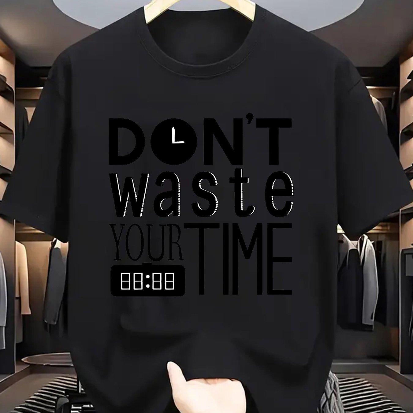 Dont Waste Your Time Motivational Clock Letter Print T Shirt Unisex Casual Streetwear Short Sleeve Inspirational Graphic Tee M