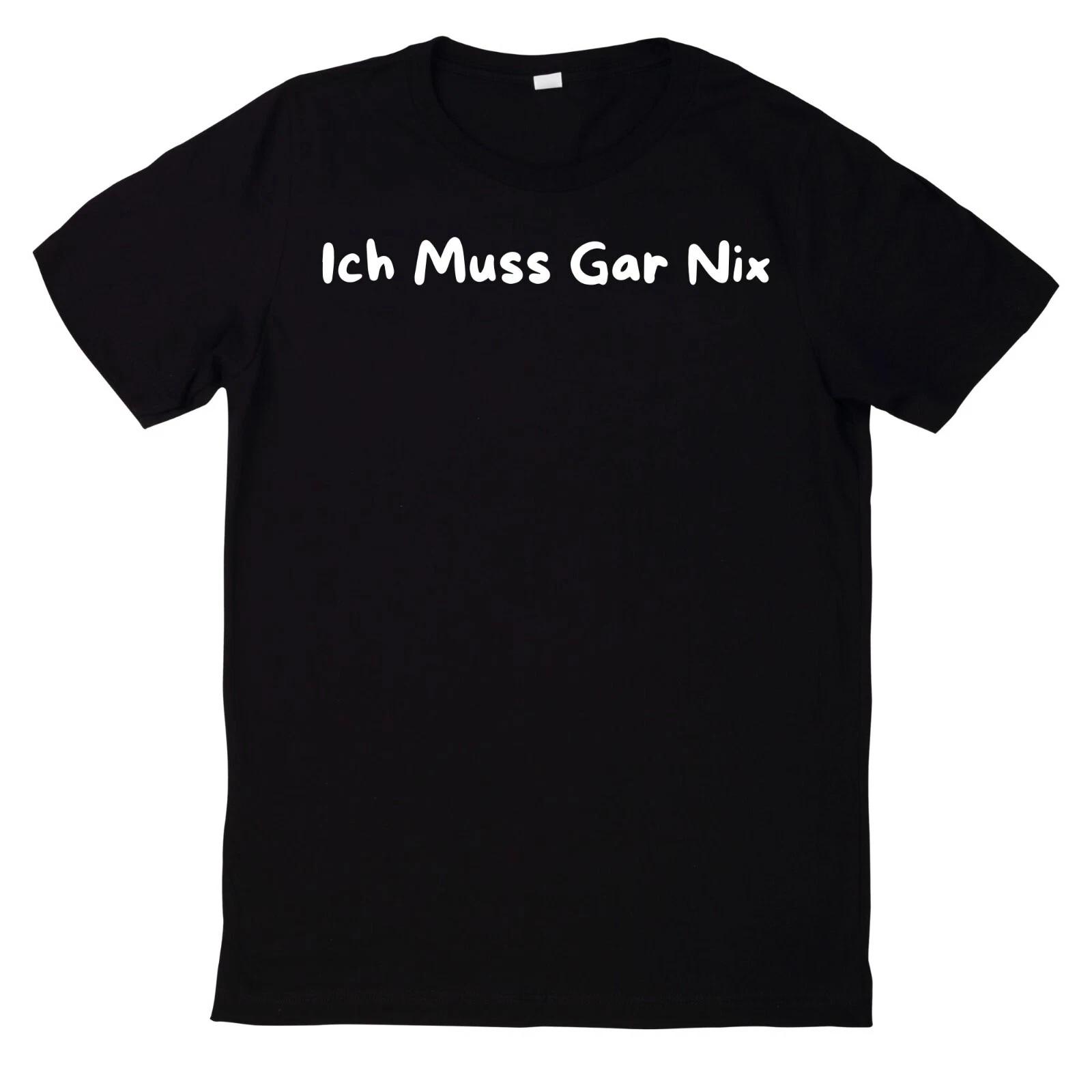 T-Shirt Ich Muss Gar Nix Witziger Spruch M