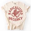 Radikalisiert durch grundlegende Anständigkeit Comfort Colors T-Shirt | Aktivisten Protest Shirt, Soziale Gerechtigkeit Shirt, Unisex Vintage Grafik-T-Shirt Geschenk Retro