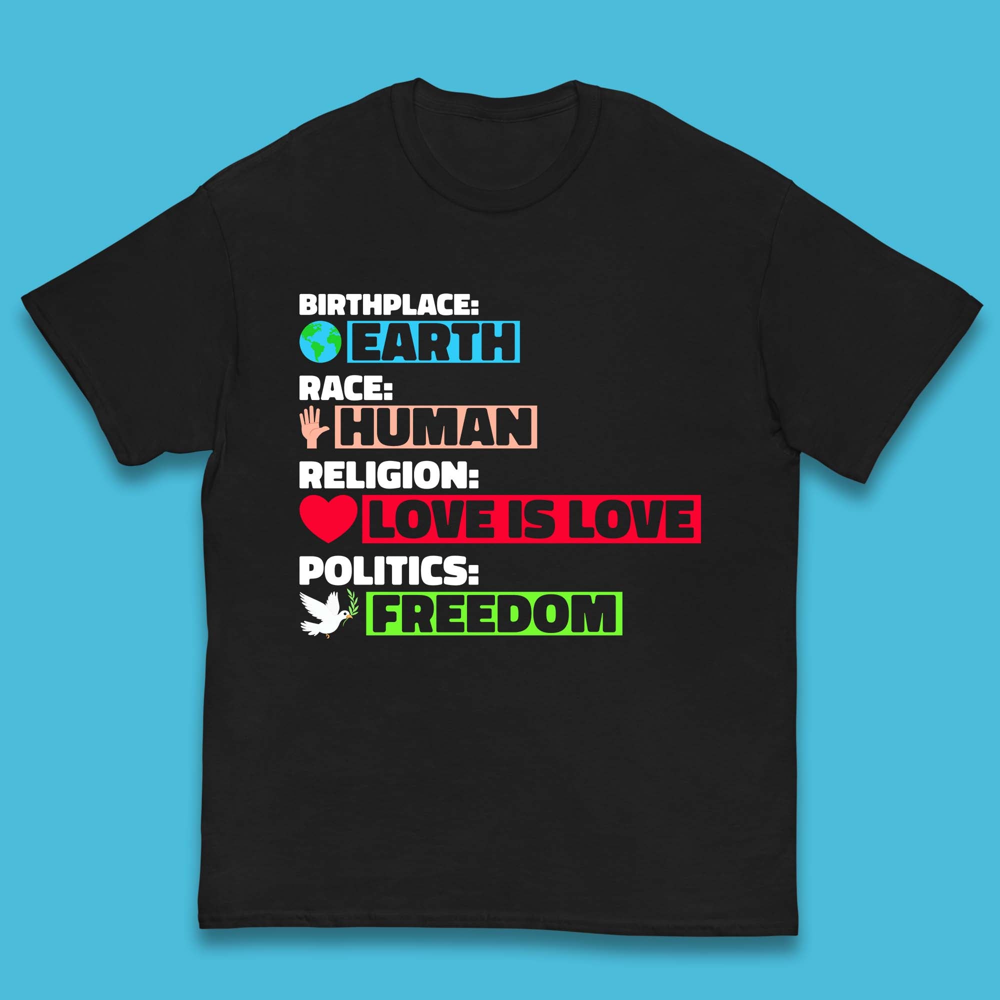 Birth Place Earth Race Human Politics Freedom Religion Love Humanist Human Rights Equality Kids T Shirt 140