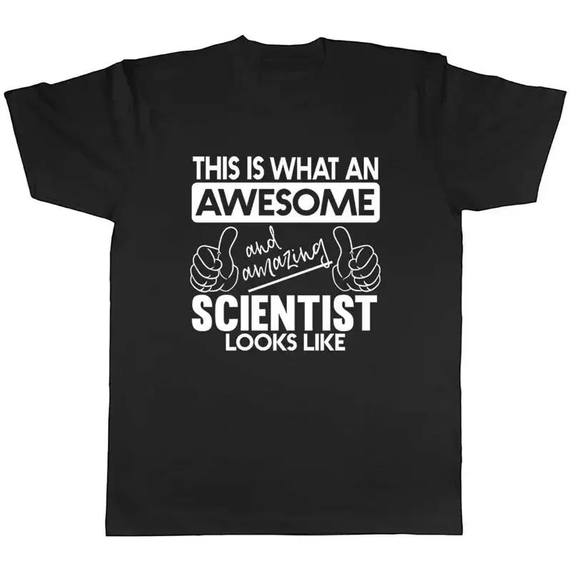 This is what an Awesome and Amazing Scientist Looks LikeunisexUnisex T-Shirt Tee
