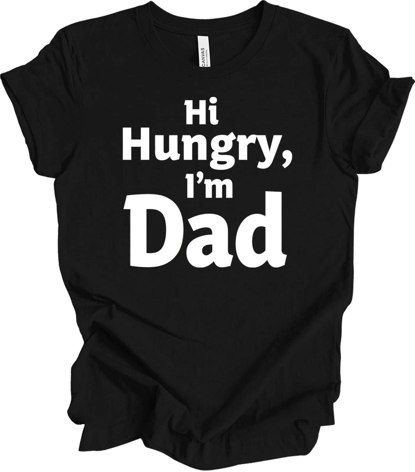 Hi Hungry I m Dad Funny Quote – Bold Minimalist Humor Design Gift T shirt S