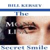The Mona Lisa Secret Smile by Bill Kersey Paperback Book 9780954152796