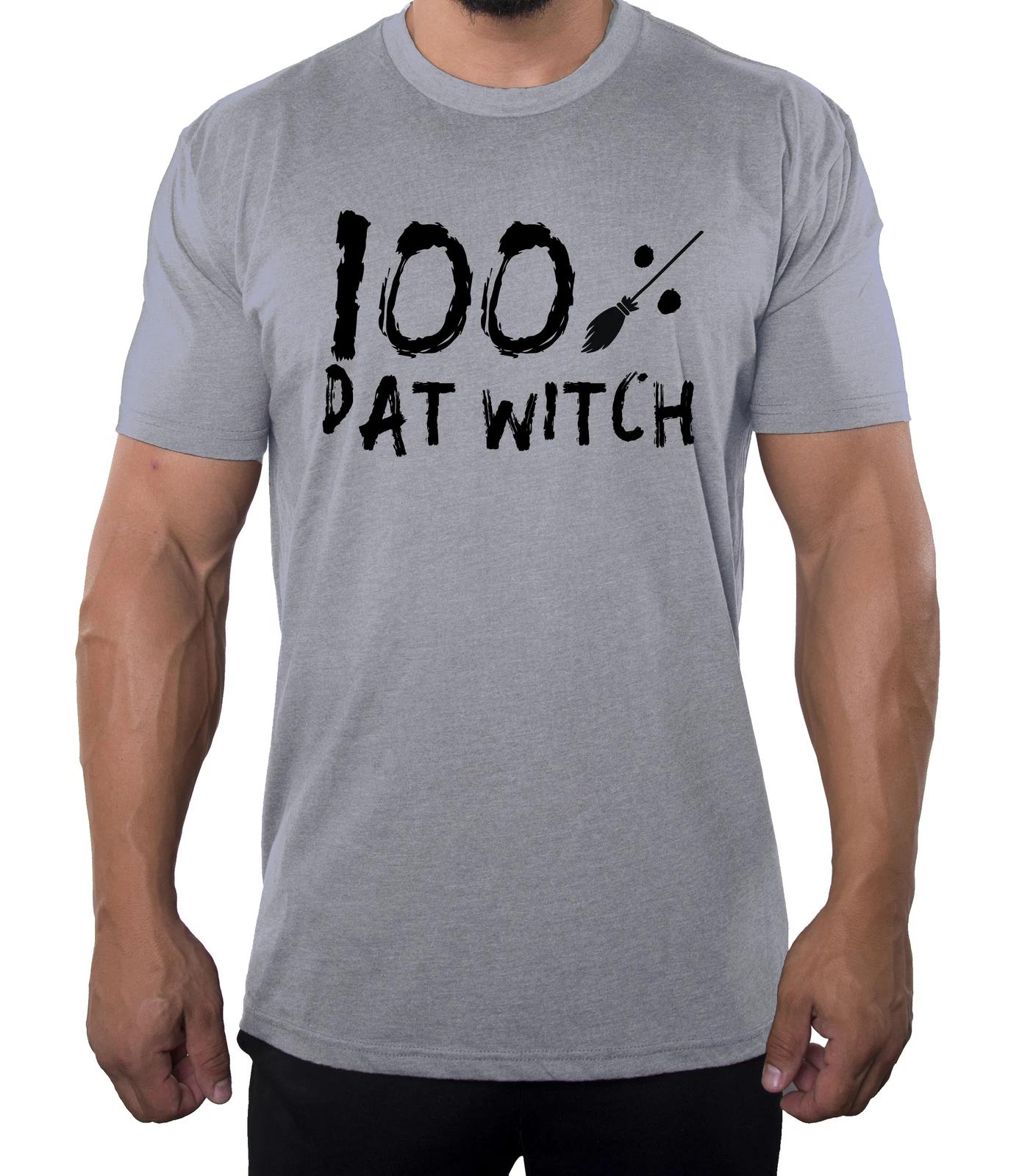 100% Dat Witch T-Shirts, Men s Graphic Tees, funny Halloween Shirts Mens XL