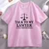 Unisexs Tshirt Talk To My Lawyer I Call Her Grandma Graphic T Shirts Casual Streetwear Short Sleeve Round Neck Tee Male Clothes