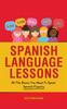 Kniha Spanish Language Lessons : All The Basics You Need To Speak Spanish Fluently