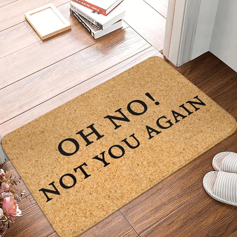 Oh No Not You Again Doormat Non-Slip Bath Welcome Floormat Kitchen Mat Bedroom Balcony Door Floor Entrance Carpet Rug 40cm x 60cm