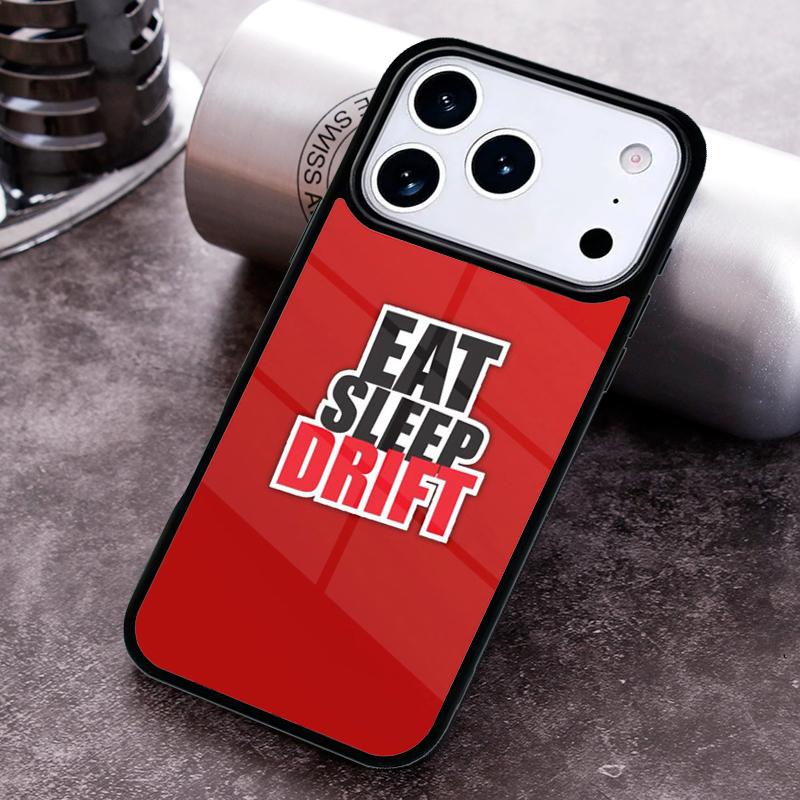 Eat sleep drift Phone Case For iPhone 17 16 15 14 13 12 11 Pro Max Plus 17Air Soft Silicone Cover