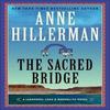 The Sacred Bridge by Anne Hillerman Hardback Book 9780062908360