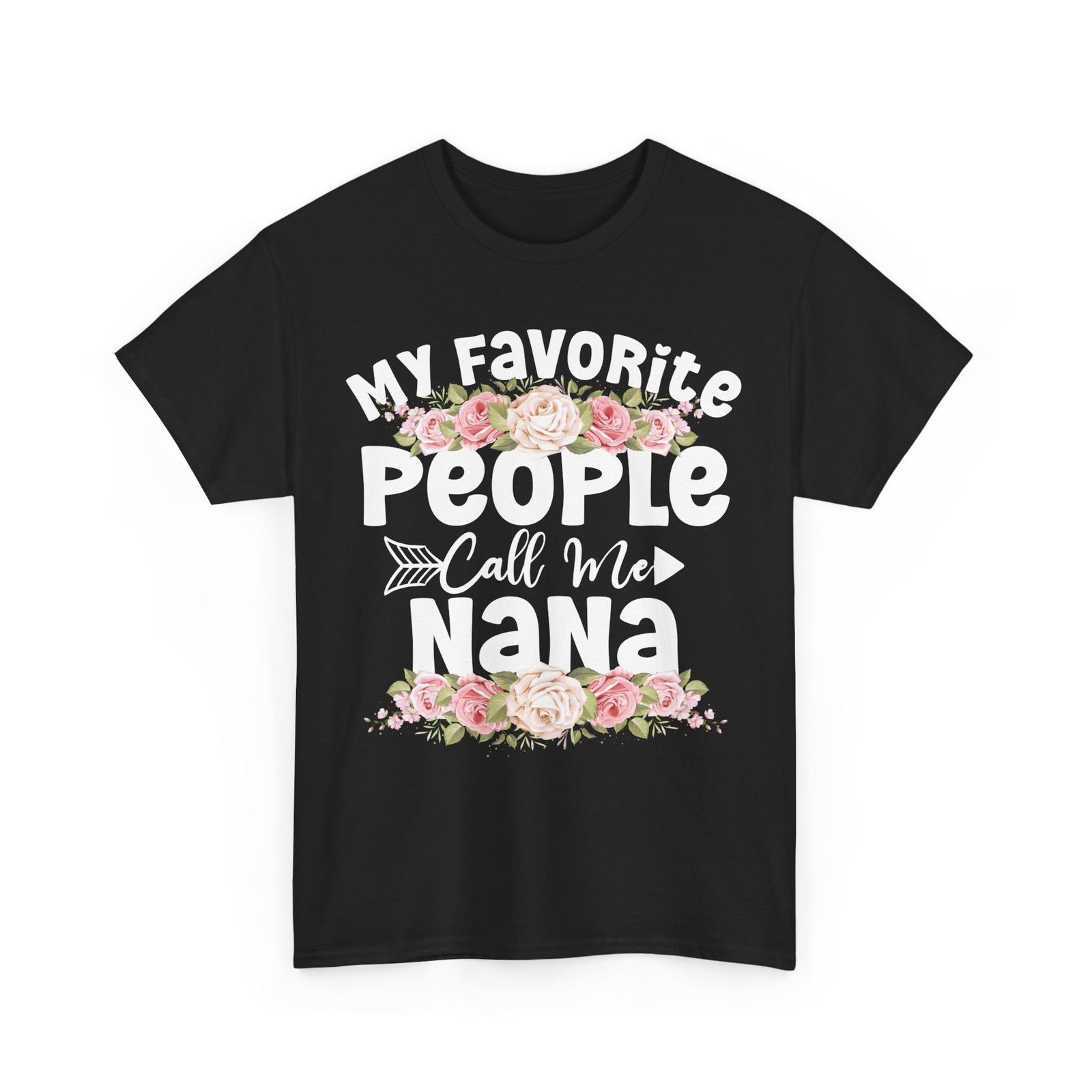Grandmother Shirt, My Favorite People Call Me Nana Mother s Day Floral T-shirt M