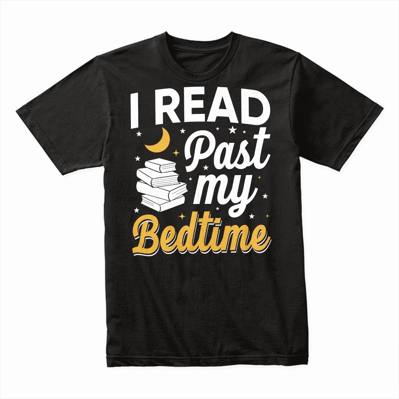 I Read Past My Bedtime T-Shirt, Funny Book Lover Tee, Reading Enthusiast Gift L