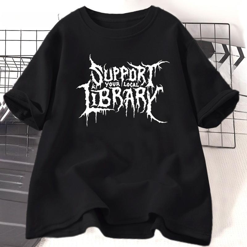 Death Metal Print T-Shirt Unisex Damen Unterstütze deine lokale Bibliothek T-Shirt Bibliothekar Gothic Tee Baumwolle Kurzarm Leser Tee Oberteile