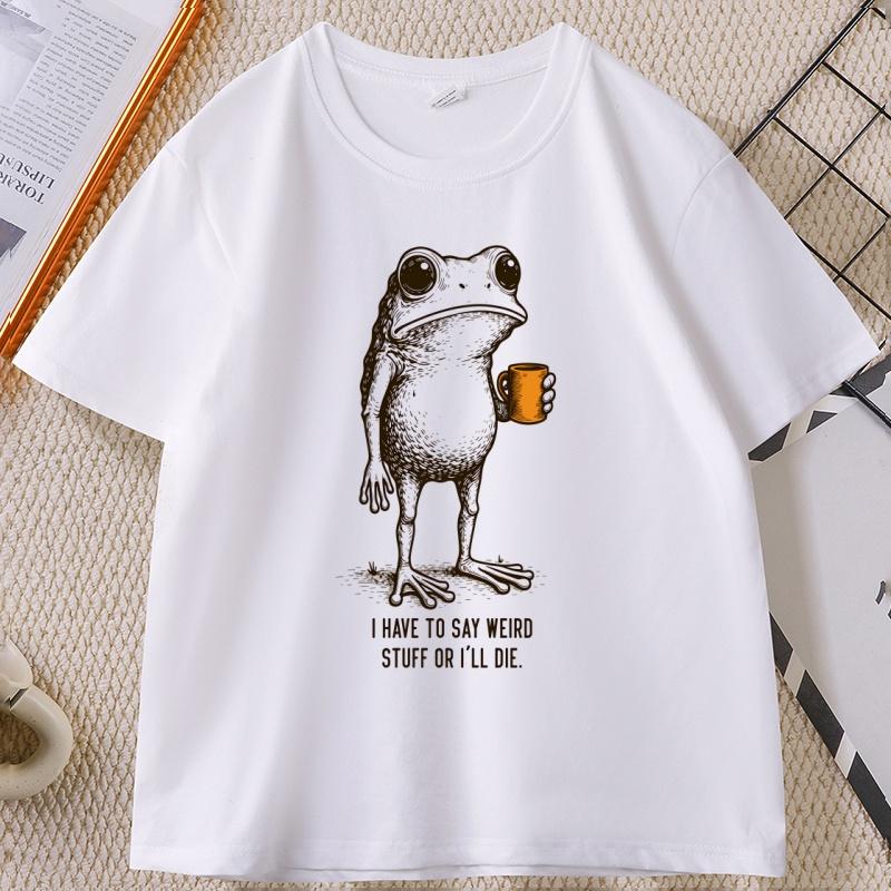 I Have To Say Weird Stuff or Ill Die Frog Drinking Coffee TShirt Unisex Women Weird Humor T Shirt Breathable Casual Cotton Tops