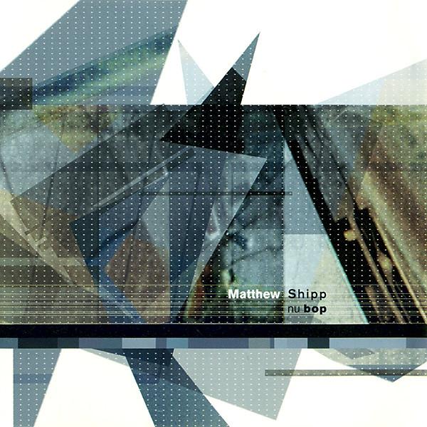 

CD MATTHEW SHIPP, WILLIAM PARKER, DANI - Nu Bop THI571142 Thirsty Ear 2002 US Jazz Used