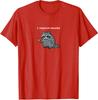 I Require Snacks - Funny Dangerous Raccoon Printed Unisex T-Shirt