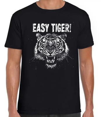 Easy Tiger Tier Sarkastischer Spruch Katze Albern Lustig Geschenk T-Shirt Schwarz 430