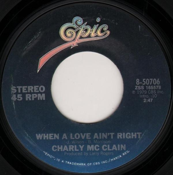 

7inch Record CHARLY MCCLAIN - When A Love Ain t Right 850706 Epic 1979 US Folk Used