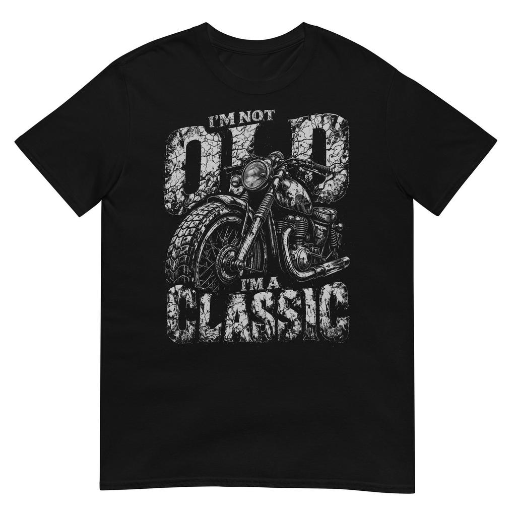 IM Not Old IM A Classic Biker Shirt Funny Motorcycle Unisexs TShirt