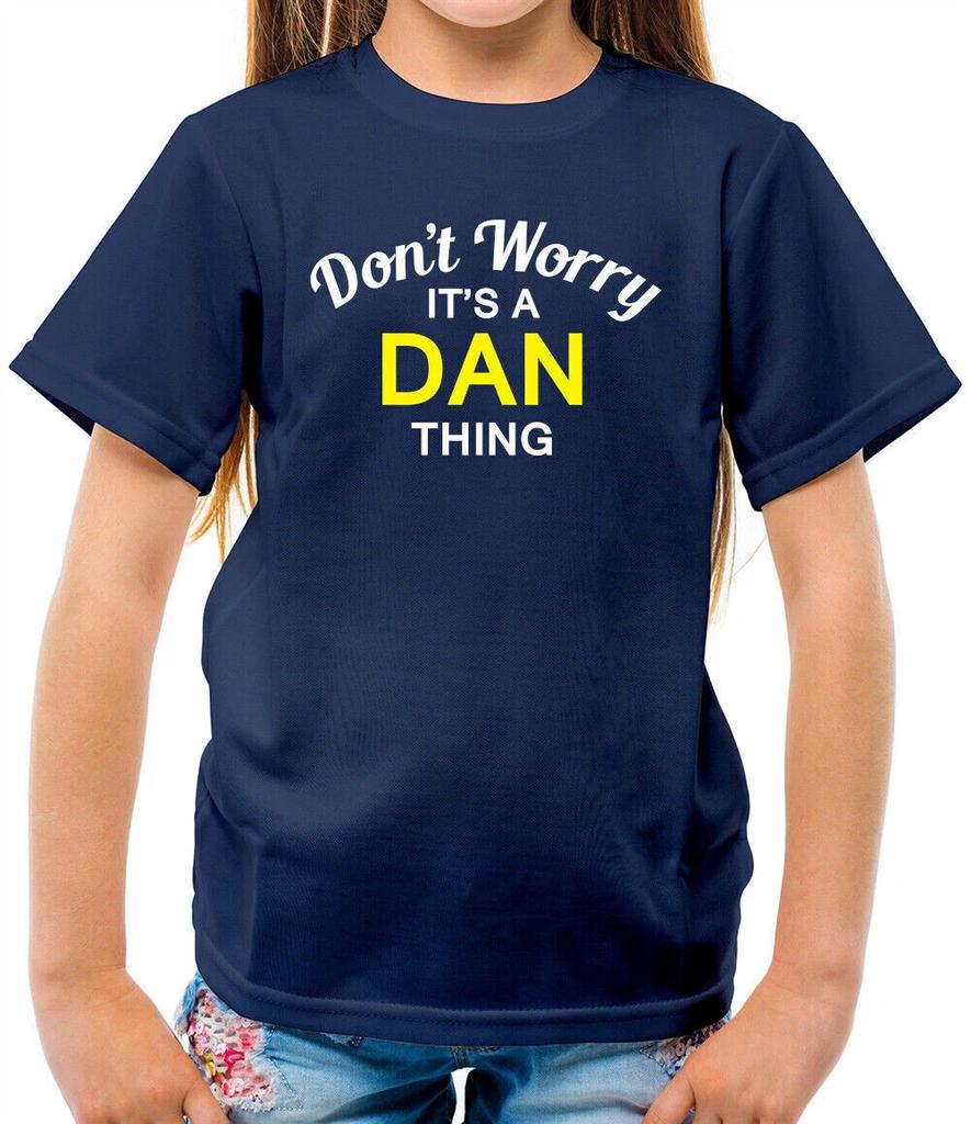 Don'T Worry It's a DAN Thing Kids T-Shirt - Surname Custom Name Family
