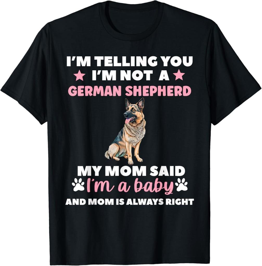 I AM TELLING YOU IM NOT A GERMAN SHEPHERD MY MOM SAID Gift Unisex T-Shirt