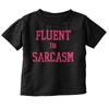 Funny Joke Fluent In Sarcasm Attitude Humor Toddler Boy Girl Youth T Shirt Tee