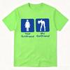 Funny Meme I Love My Girlfriend Unisex Tshirts Unisexs Unisex Clothing Fashion High Quality Cotton Short Sleeve Tshirt Oversized