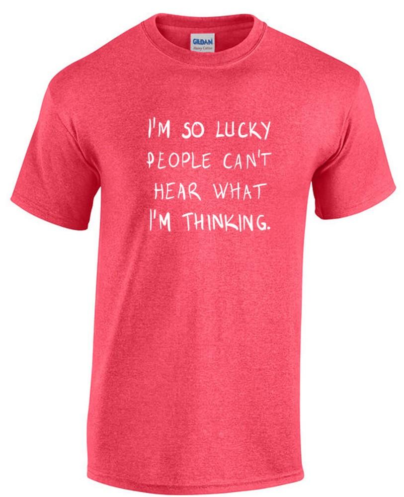 I m so lucky people can t hear what I m thinking funny t-shirt Unisex T-Shirt S