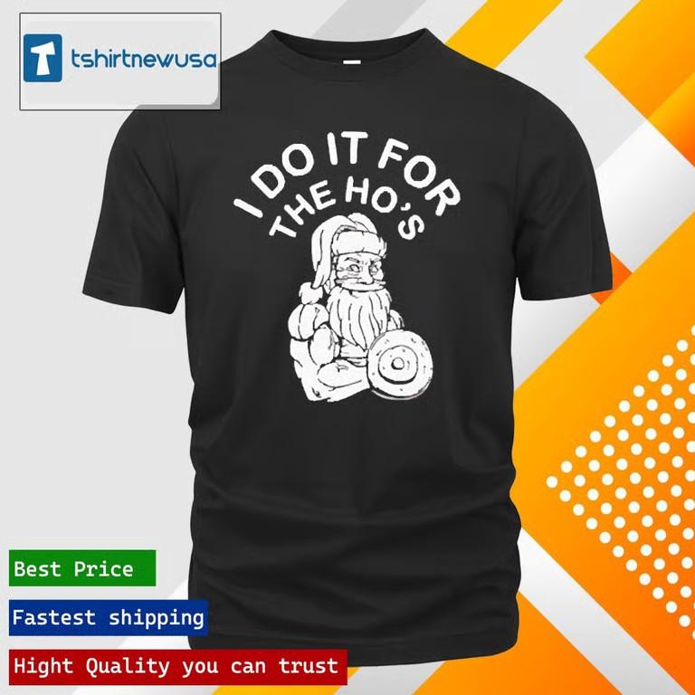I Do It For The Ho’s Funny Santa Christmas 2025 T-Shirt Unisex T-Shirt M