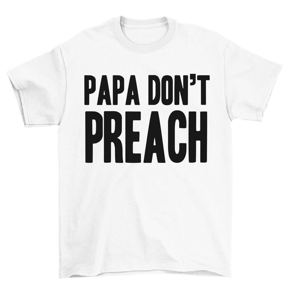 

Papa Dont Preach 80s T-Shirt Ladies Retro Fancy Dress Party Weekend Womens 1980S 4XL