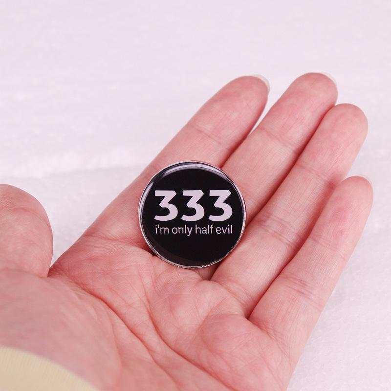 I'm Only Half Evil 333 Halloween Pin Badge