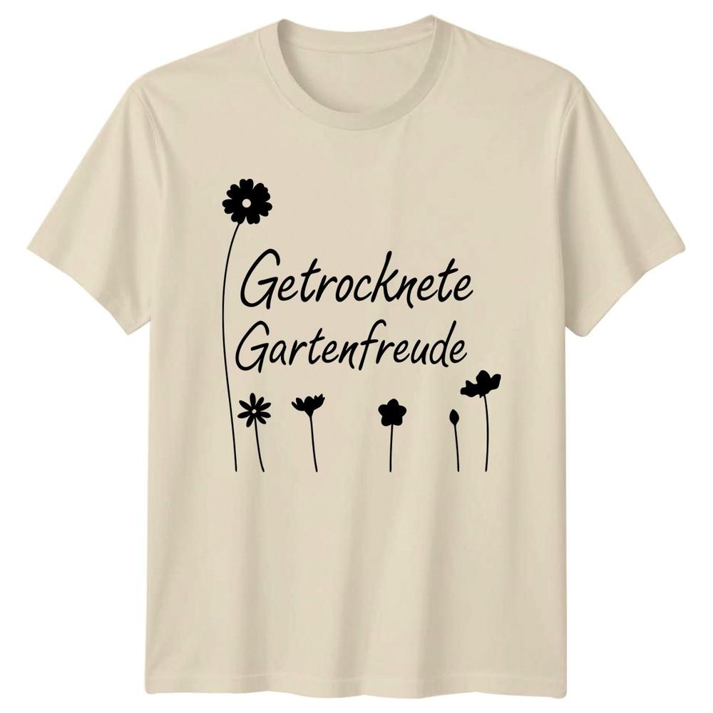 Getrocknete Gartenfreude Unisexs TShirt Dried Flowers Gardening Mothers Day Gift