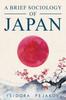 The A Brief Sociology of Japan Book