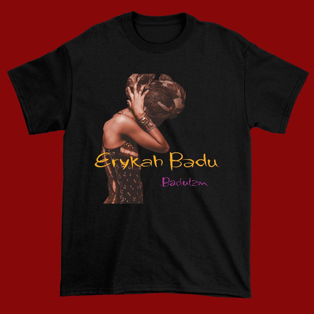 

Erykah BaduBaduizm Shirt Back Gift For Fan Men All Size Shirt Unisex T-Shirt XXXL