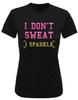Womens Recycled Performance T-Shirt Mens Womens Tees Top I Dont Sweat I Sparkle Funny Running TriDri