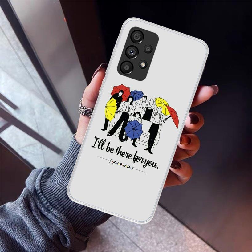 Friends Tv Show Funny Family Phone Case For Samsung Galaxy A17 A16 A15 A14 A13 A57 A56 A55 A54 A53 A37 A36 A35 A34 A33 A26 A25 A