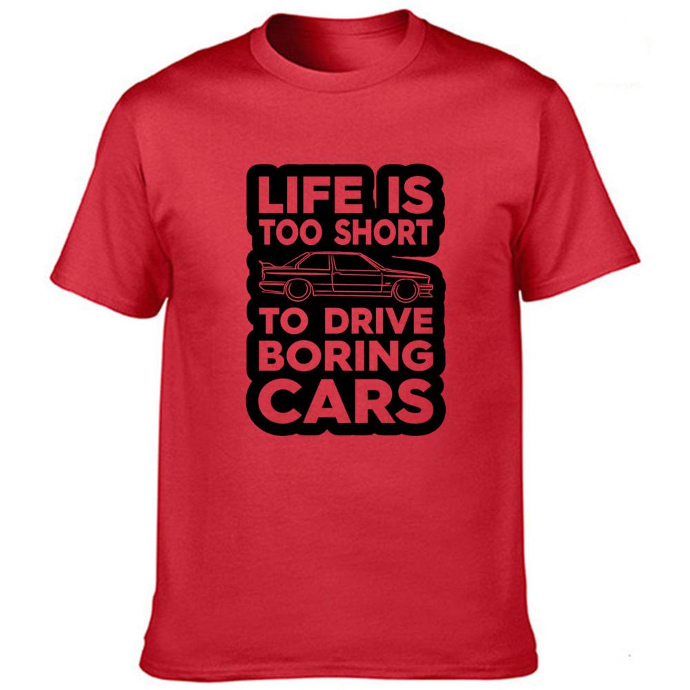 Life Is Too Short To Drive Boring Print Men S Short Sleeve T Shirt Casual M