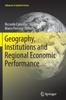 The Geography, Institutions and Regional Economic Performance Book