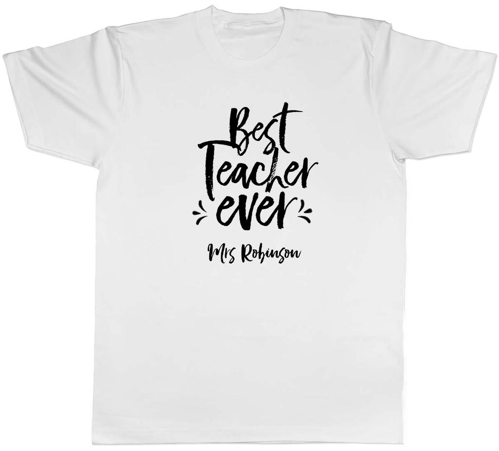Personalised Best Teacher Ever Unisexs Unisex TShirt Tee