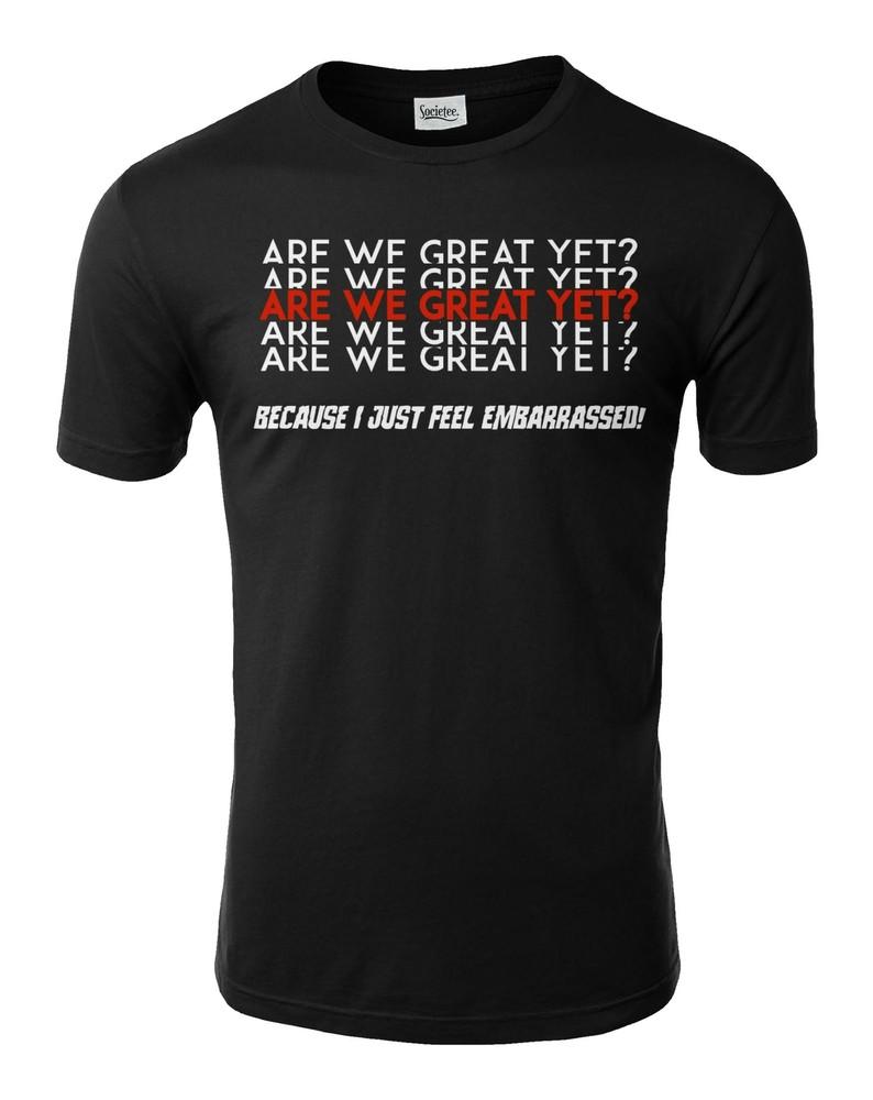 Are We Great Yet Elections Anti-Trump Political Biden Support Men s T-shirt Unisex T-Shirt XL