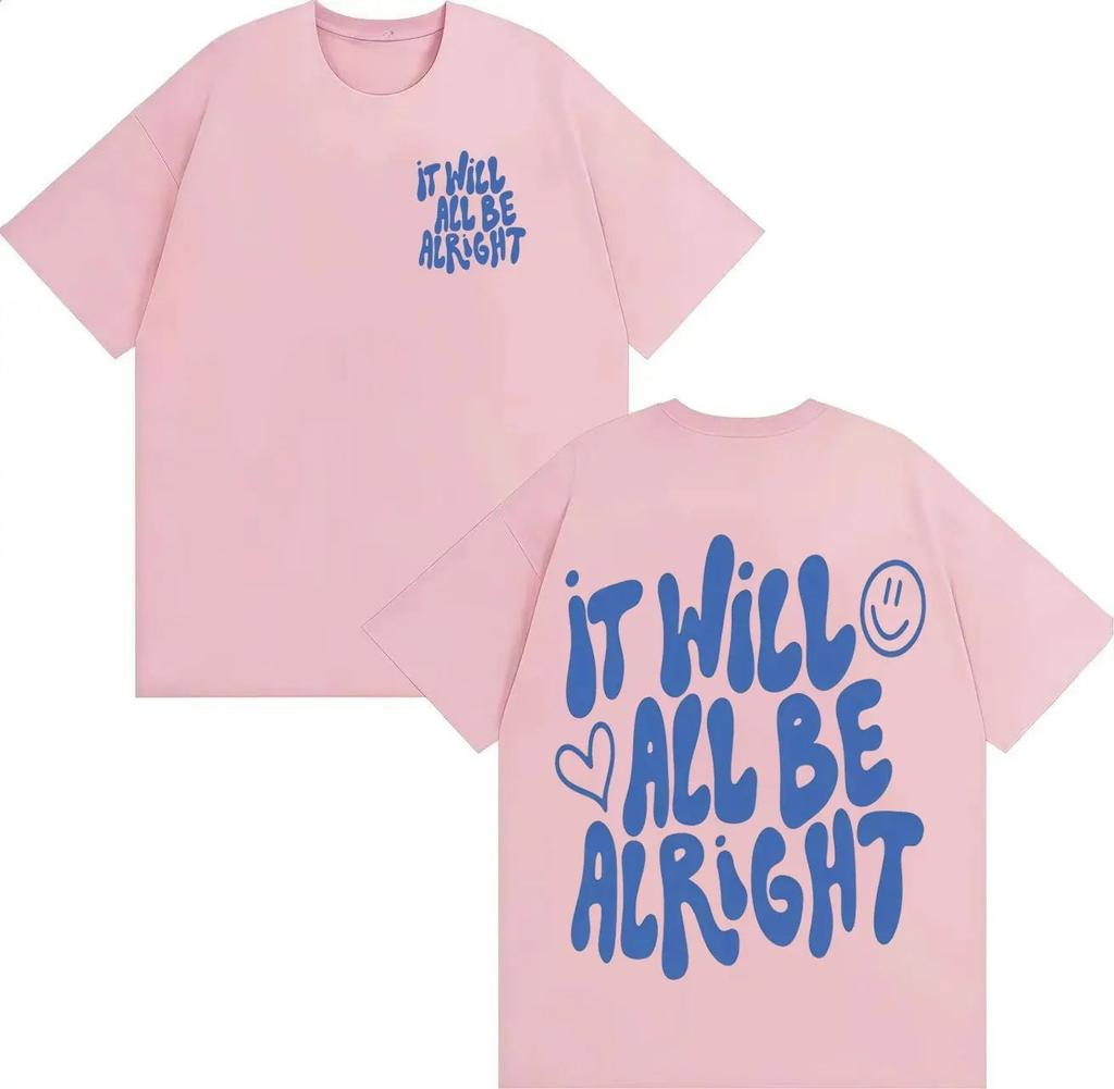 2026 It Will All Be Alright T-Shirt Trendy Graphics Harajuku Short Sleeve T-shirt Men's Women Hot Sale Cozy Casual T Shirts