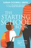 Bok The Starting School Book : How To Choose, Prepare for and Settle Your Child At School