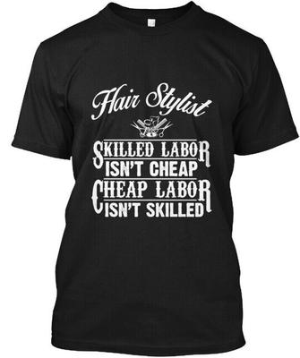 Hair Stylist Skilled T-Shirt Made In the USA Size S To 5XL