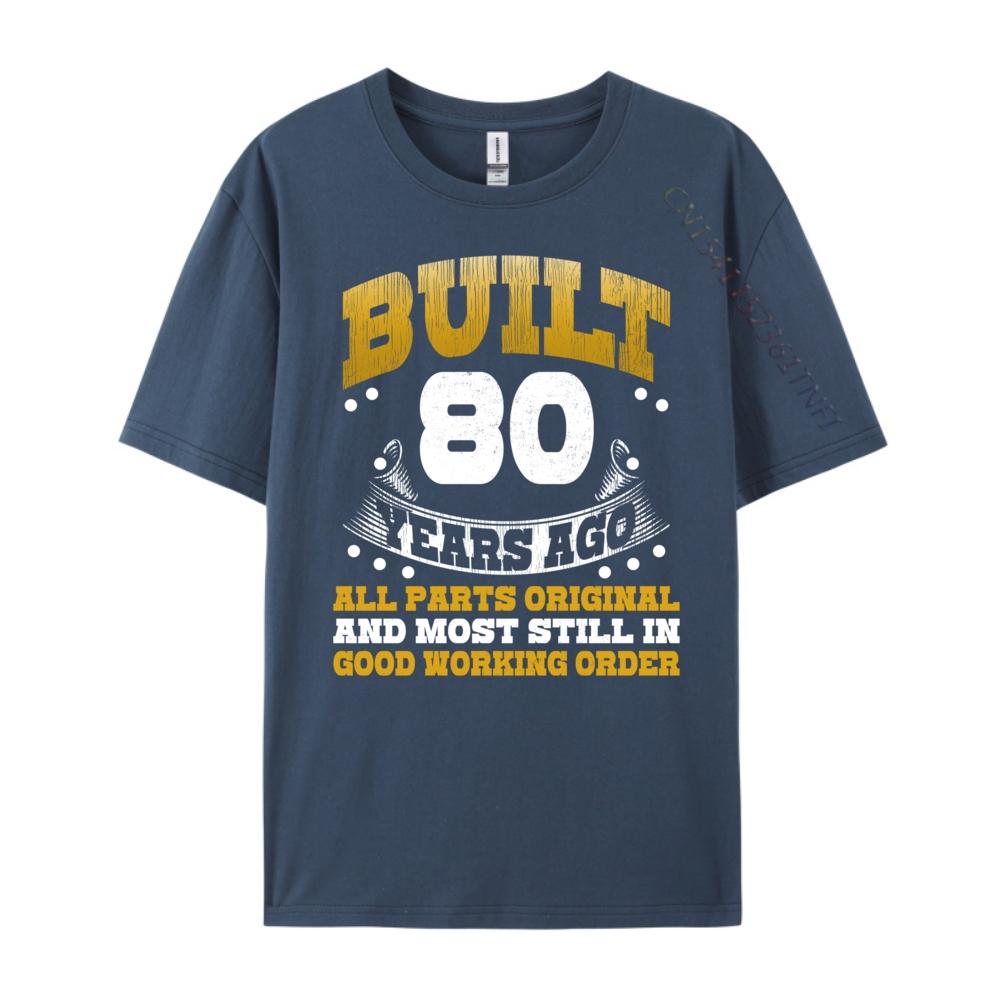 Funny 80th Birthday Built 80 Years Ago Born In 1944 Graphic Tee Cotton Mens Designer Clothes Father's Day