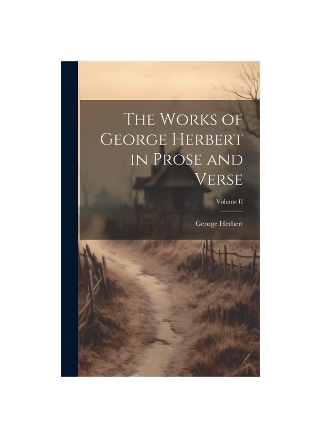 Książka The Works of George Herbert In Prose and Verse; Volume II
