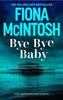 Bye Bye Baby by Fiona McIntosh Paperback Book 9781835011287
