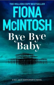 Bye Bye Baby by Fiona McIntosh Paperback Book 9781835011287
