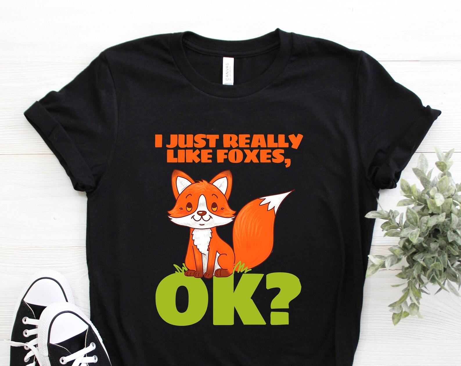 I Just Really Like Foxes T-shirt, Cute Fox Birthday Gift Tshirt, Funny Educational Save Foxes Spirit Animal Lover Party Present Tee Shirts 140